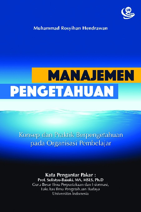 Manajemen Pengetahuan Konsep Dan Praktik Berpengetahuan Pada Organisasi Pembelajar